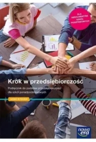 Krok w przedsiębiorczość. Podręcznik do podstaw przedsiębiorczości dla szkół ponadpodstawowych