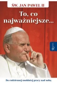 Święty Jan Paweł II. To co najważniejsze