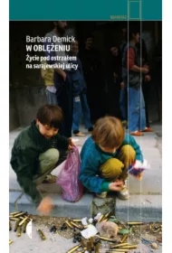 W oblężeniu. Życie pod ostrzałem na sarajewskiej ulicy