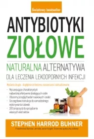 Antybiotyki ziołowe. Naturalna alternatywa dla leczenia lekoopornych infekcji