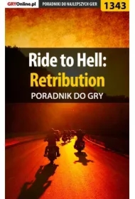 Ride to Hell: Retribution - poradnik do gry