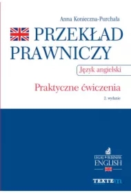 Przekład prawniczy. Praktyczne ćwiczenia. Język angielski. Wydanie 2