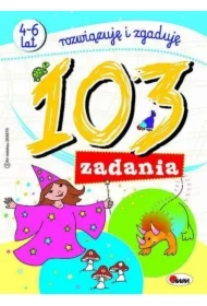 103 zadania. Rozwiązuję i zgaduję 4-6 lat
