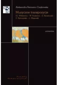 Muzyczne transpozycje S. I. Witkiewicz - W. Hulewicz - S. Barańczak - Z. Rybczyński - L. Majewski