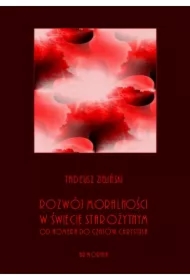 Rozwój moralności w świecie starożytnym od Homera do czasów Chrystusa