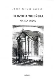 Filozofia wileńska XIX i XX wieku
