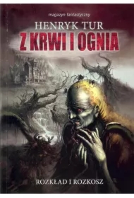 Z krwi i ognia 1 Rozkład i rozkosz