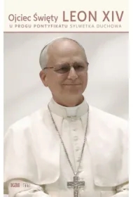 Ojciec Święty Leon XIV. U progu pontyfikatu