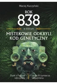 Rok 838 w którym Mistekowie odkryli kod genetyczny