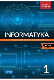 Informatyka 1. Podręcznik. Liceum i technikum. Zakres podstawowy