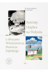 Kościoły i kaplice na Wołyniu z obrazami..
