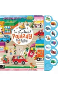 Co słychać? Pojazdy. Książka dźwiękowa z 10 przyciskami