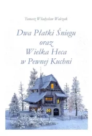 Dwa płatki śniegu oraz wielka heca w pewnej kuchni