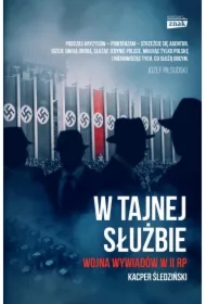W tajnej służbie. Wojna wywiadów w II RP