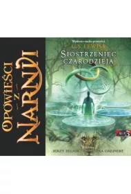 Siostrzeniec Czarodzieja. Opowieści z Narnii. Tom 6