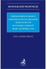 Zawiadomienia (skargi) indywidualne do organów traktatowych w systemie ochrony praw człowieka ONZ