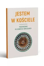 Jestem w Kościele. Przewodnik po dobrych...