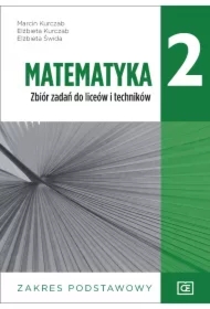 Matematyka 2. Zbiór zadań do liceów i techników. Zakres podstawowy
