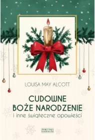 Cudowne Boże Narodzenie i inne świąteczne opowieści