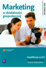 Marketing w działalności gospodarczej. Podręcznik do nauki zawodów z branży ekonomicznej. Szkoły ponadgimnazjalne