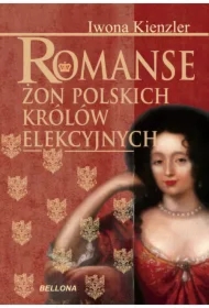 Romanse żon polskich królów elekcyjnych