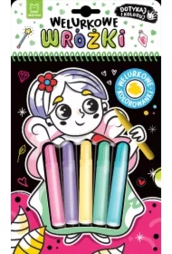 Welurkowe wróżki. Dotykaj i koloruj