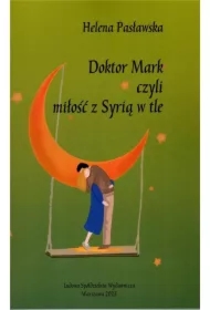 Doktor Mark czyli miłość z Syrią w tle