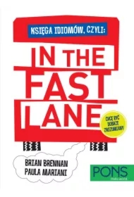 Księga idiomów, czyli: In the fast lane PONS