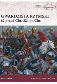 Gwardzista rzymski 62 przed Chr.-324 po Chr.