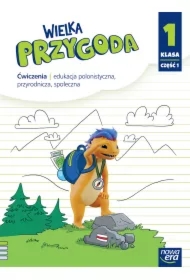Wielka Przygoda NEON. Klasa 1. Część 1. Ćwiczenia. Edukacja polonistyczna, przyrodnicza, społeczna