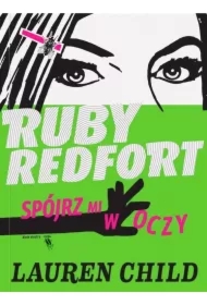 Spójrz mi w oczy. Ruby Redfort. Tom 1