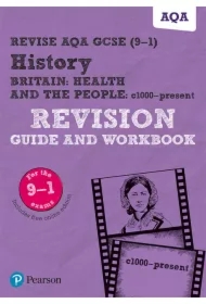 Revise AQA GCSE (9-1) History Britain: Health and the people, Revision Guide and Workbook