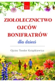 Ziołolecznictwo Ojców Bonifratrów dla dzieci