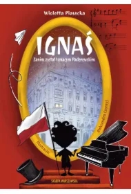 Ignaś. Zanim został Ignacym Paderewskim