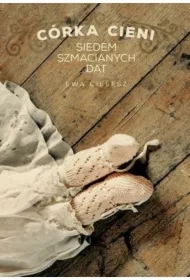 Siedem szmacianych dat. Córka cieni. Tom 1