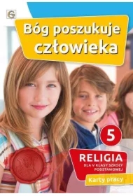 Bóg poszukuje człowieka 5. Karty pracy do religii dla V klasy szkoły podstawowej