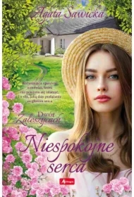 Niespokojne serca. Dwór w Zaleszycach. Tom 1