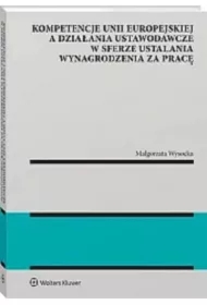 Kompetencje Unii Europejskiej a działania ustawo..