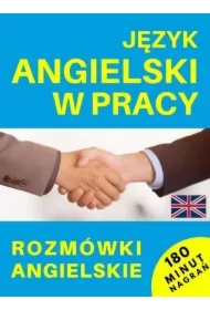 Język angielski w pracy. Rozmówki angielskie + CD