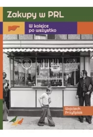 Zakupy w PRL. W kolejce po wszystko