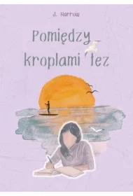Pomiędzy kroplami łez (barwione brzegi)