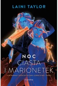 Noc ciasta i marionetek. Córka dymu i kości. Tom 1.5