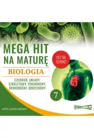 Mega hit na maturę. Biologia 7. Człowiek. Układy: szkieletowy, pokarmowy, krwionośny, oddechowy