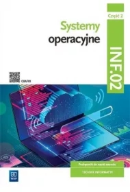 Systemy operacyjne. Podręcznik do nauki zawodu. Technik informatyk. Kwalifikacja INF.02. Część 2