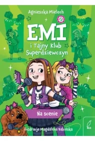 Emi i Tajny Klub Superdziewczyn. Na scenie