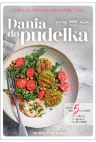 Dania do pudełka. Domowa dieta na każdą porę roku