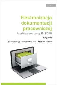 Elektronizacja dokumentacji pracowniczej. Aspekty prawa pracy IT i RODO