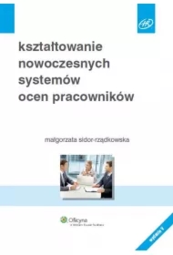 Kształtowanie nowoczesnych systemów ocen pracowników