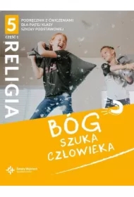 Bóg szuka człowieka. Podręcznik z ćwiczeniami dla 5 klasy szkoły podstawowej. Część 1