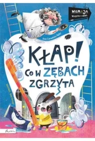 Wiem i ja. Kłap! Co w zębach zgrzyta